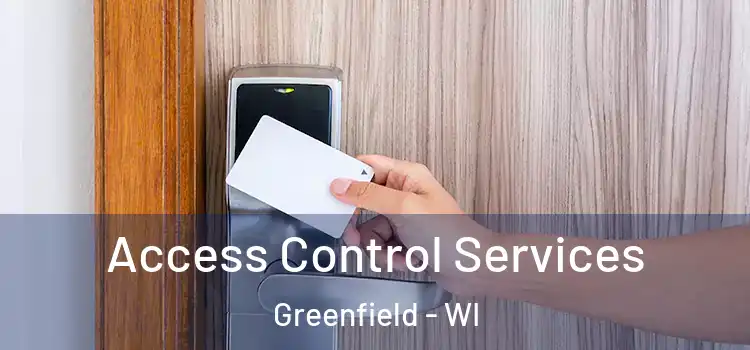 Access Control Services Greenfield - WI