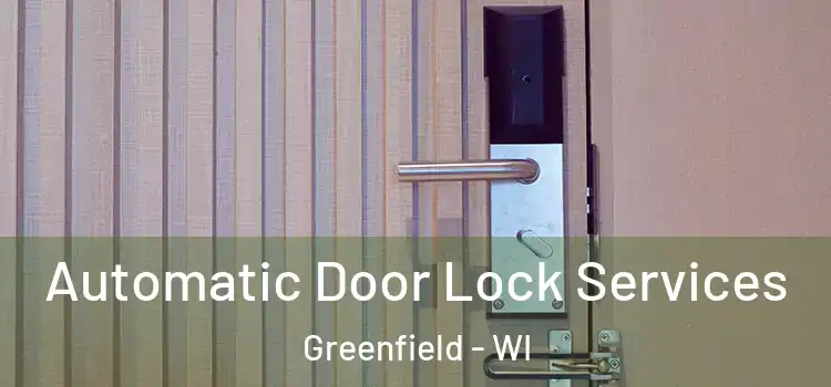 Automatic Door Lock Services Greenfield - WI