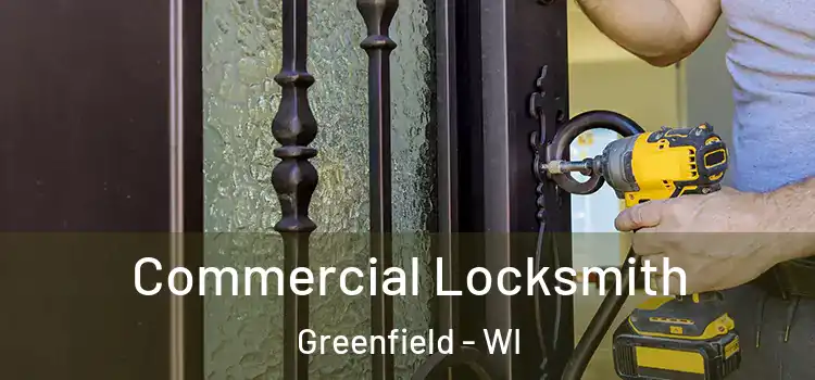 Commercial Locksmith Greenfield - WI