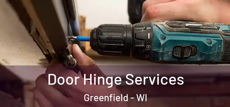 Door Hinge Services Greenfield - WI