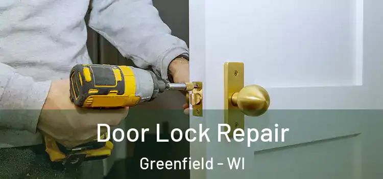 Door Lock Repair Greenfield - WI