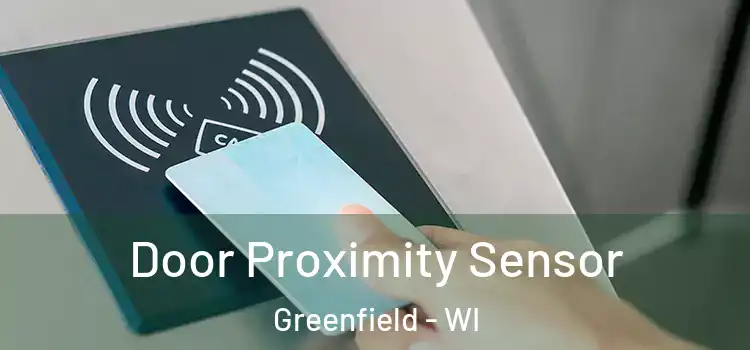 Door Proximity Sensor Greenfield - WI