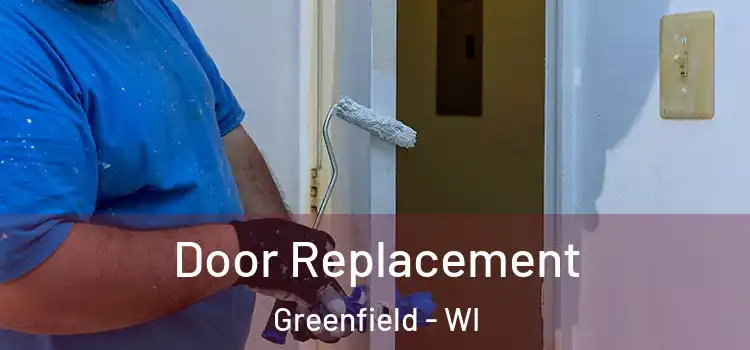 Door Replacement Greenfield - WI
