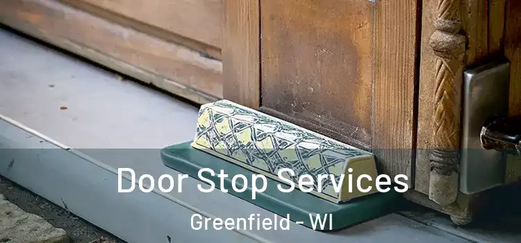 Door Stop Services Greenfield - WI