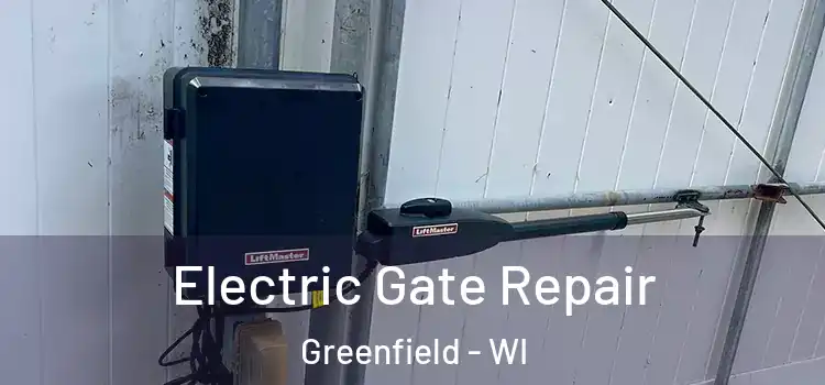 Electric Gate Repair Greenfield - WI