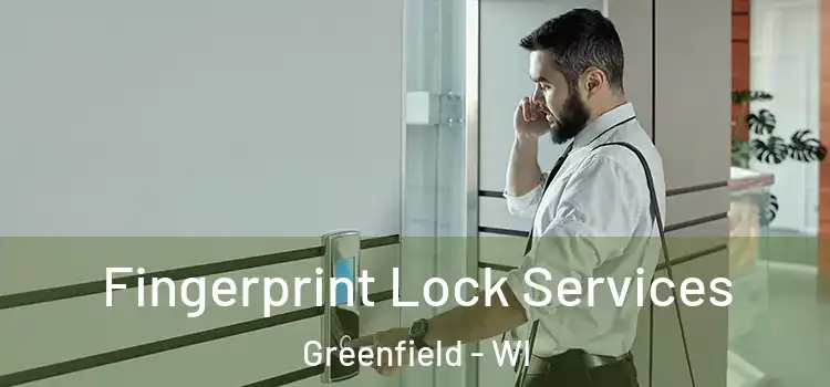 Fingerprint Lock Services Greenfield - WI