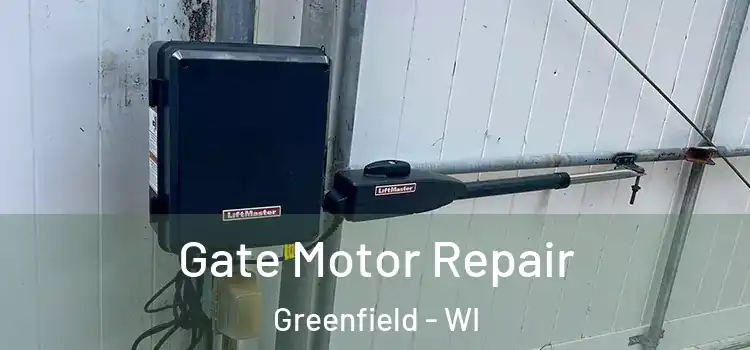 Gate Motor Repair Greenfield - WI