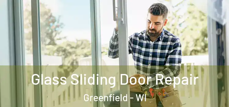 Glass Sliding Door Repair Greenfield - WI