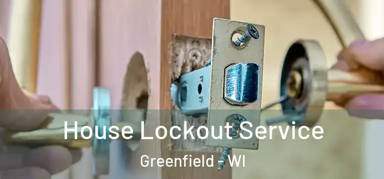 House Lockout Service Greenfield - WI