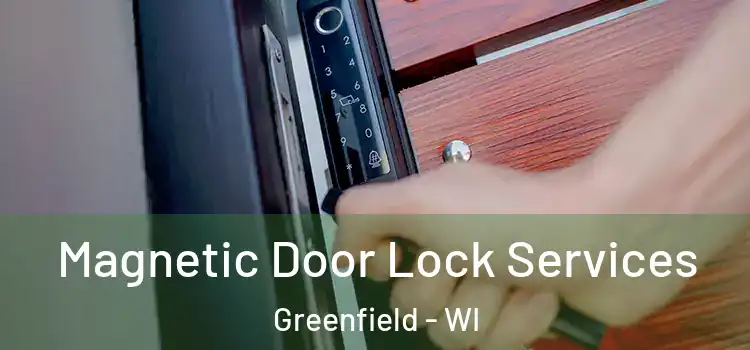 Magnetic Door Lock Services Greenfield - WI