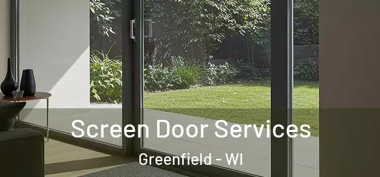 Screen Door Services Greenfield - WI
