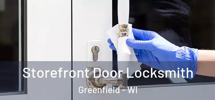 Storefront Door Locksmith Greenfield - WI